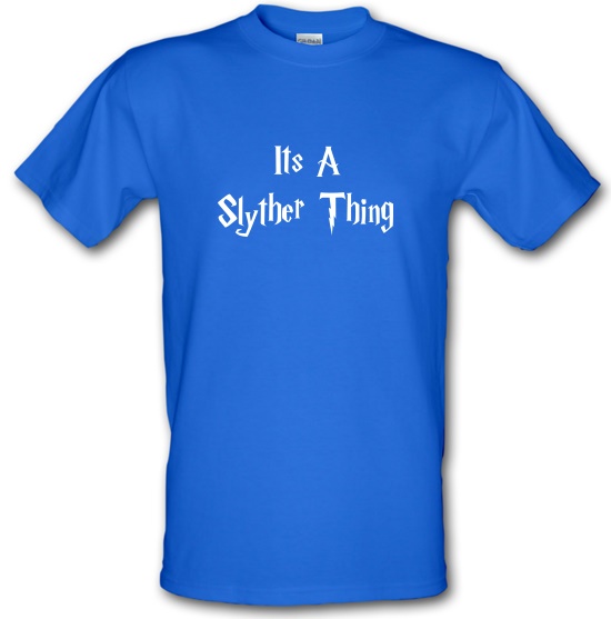 It's a Slyther Thing t-shirts